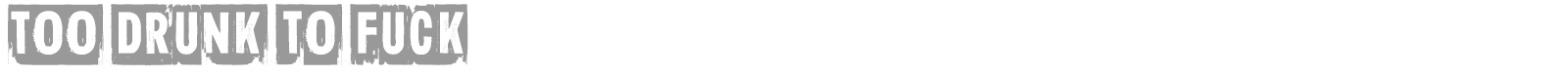 Too drunk to fuck font preview